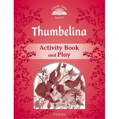 Classic Tales New Edition 2 Thumbelina Activity Book Arengo S.