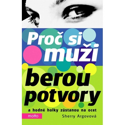 Proč si muži berou potvory a hodné holky zůstanou na ocet Sherry Argov