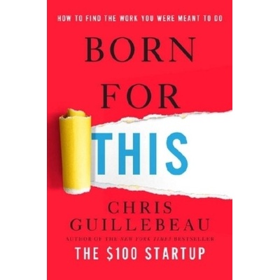 Born for This - Guillebeau, Chris