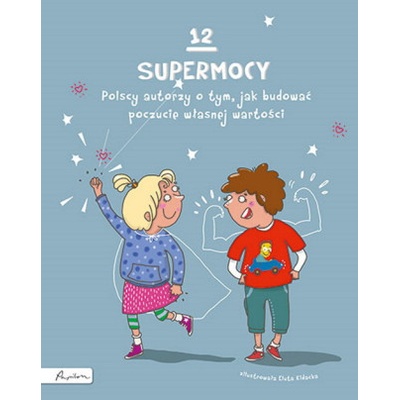 12 supermocy Polscy autorzy o tym jak budować poczucie własnej wartości