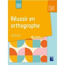 Réussir en orthographe CM1 - Programmes 2025 - + ressources numériques