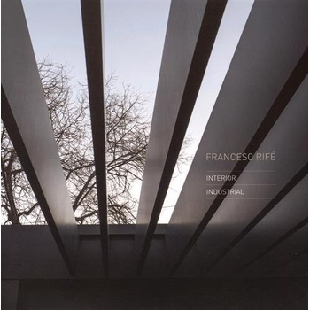 Francesc Rife: Architecture, Interiors and Co... - Mireia Casanovas