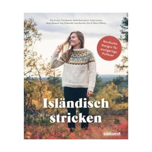 Isländisch stricken | Tiina Kaarela, Annika Konttaniemi, Niina Laitinen, Merja Ojanperä, Soile Pyhänniska, Anna-Karoliina Tetri, Minttu Wikberg (ISBN: 9783517101781)
