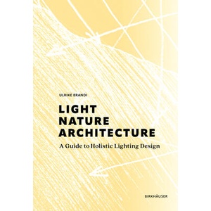 Light, Nature, Architecture | Ulrike Brandi (ISBN: 9783035624151)