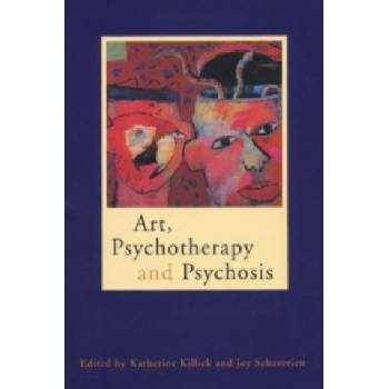Art, Psychotherapy and Psychosis | Katherine Killick