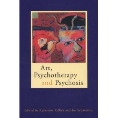Art, Psychotherapy and Psychosis | Katherine Killick