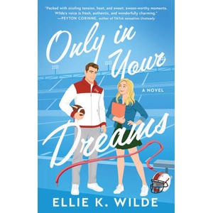Only in Your Dreams | Ellie K Wilde (ISBN: 9781668202098)