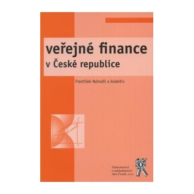 Veřejné finance v České republice - František Nahodil a kol.