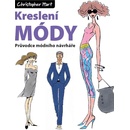 Kreslení módy - Průvodce módního návrháře - Christopher Hart