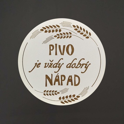 Amadea Dřevěný podtácek kulatý Pivo text pivo je vždy dobrý nápad průměr 10,5cm