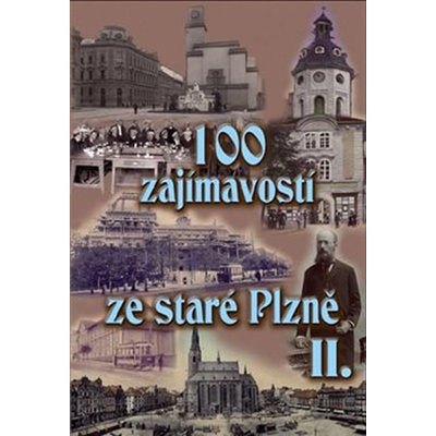 průvodce 100 zajímavostí ze staré Plzně II. Petr Mazný Vladis