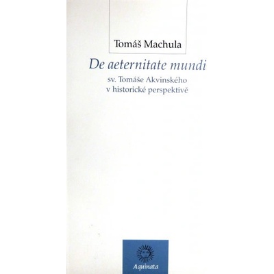 De aeternitate mundi sv. Tomáše Akvinského v historické perspektivě