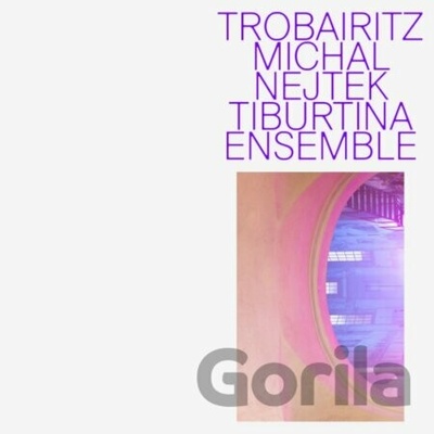 Nejtek Michal,Tiburtina Ensemble - Trobairitz CD