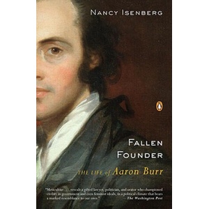 Fallen Founder: The Life of Aaron Burr | Nancy Isenberg (ISBN: 9780143113713)