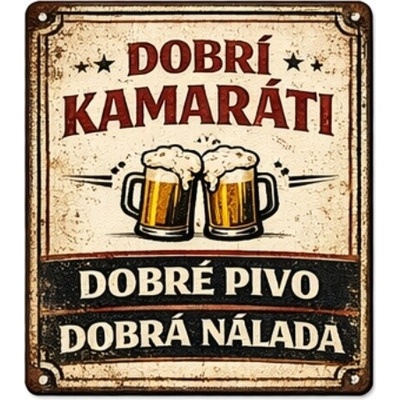 Ceduľa Dobrí kamaráti - Dobré pivo, dobrá nálada