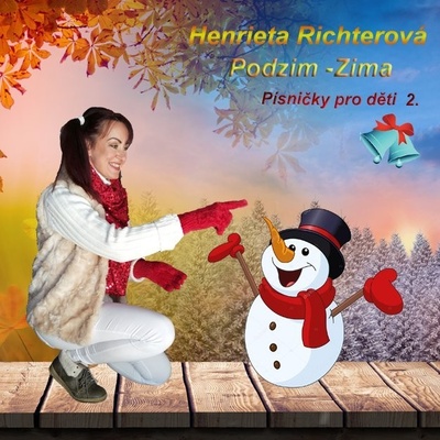 Písničky pro děti 2 - Podzim - Zima - Henrieta Richterová: CD