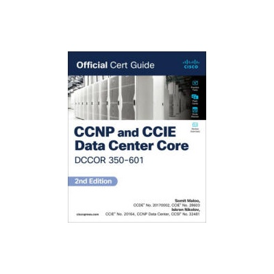 CCNP and CCIE Data Center Core DCCOR 350-601 Official Cert Guide