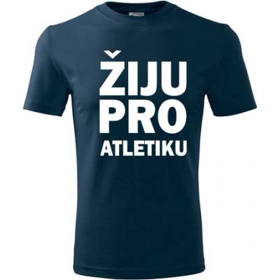 Tričko Žiju pro atletiku dárek pro atleta tmavě modré