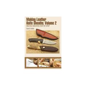Making Leather Knife Sheaths Volume 2: Welted Sheaths Step by Step (ISBN: 9780764349348)