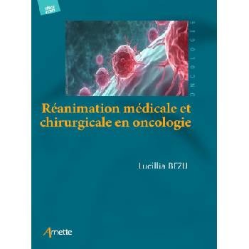 REANIMATION MEDICALE ET CHIRURGICALE EN ONCOLOGIE | BEZU LUCILLIA