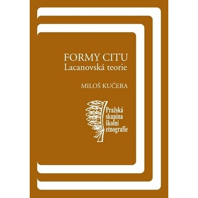 Formy citu: Lacanovská teorie - Kučera Miloš