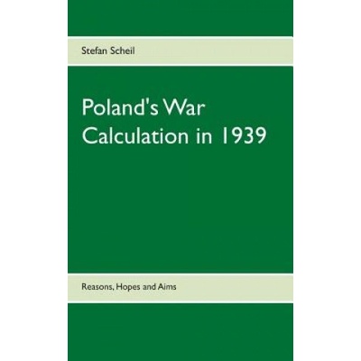 Poland's War Calculation in 1939 | Stefan Scheil