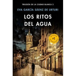 Los Ritos del Agua / The Water Rituals (White City Trilogy. Book 2) | Eva Garcia Saenz de Urturi (ISBN: 9781984898555)