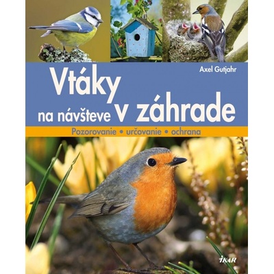 Vtáky na návšteve v záhrade - Axel Gutjahr