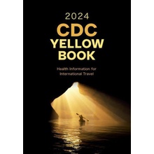 CDC Yellow Book 2024: Health Information for International Travel Centers for Disease Control and PreventiPaperback