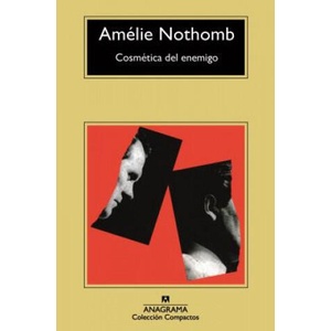Cosmetica del enemigo/ The Enemy’s Cosmetique | Amelie Nothomb, Sergi Pamies (ISBN: 9788433977748)