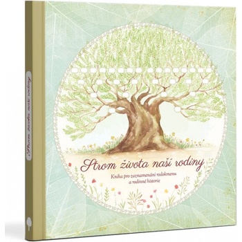 Strom života naší rodiny - Kniha pro zaznamenávání rodokmenu a rodinné historie - PharmDr. Monika Kopřivová