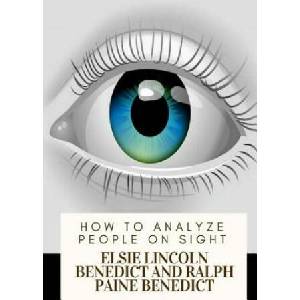 How to Analyze People on Sight | Elsie Lincoln Benedict, Ralph Paine Benedict (ISBN: 9781717547224)