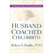 Husband-Coached Childbirth: The Bradley Method of Natural Childbirth Bradley Robert A.Paperback