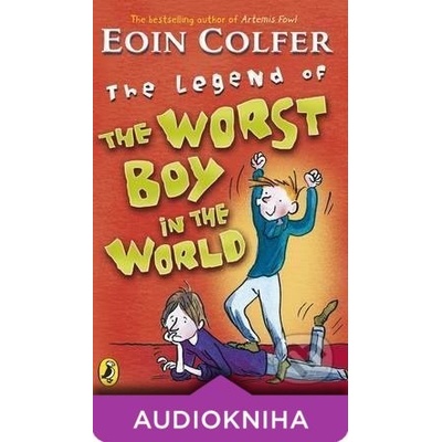 The Legend of the Worst Boy in the World - Eoin Colfer