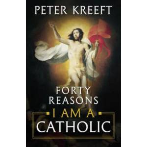 Forty Reasons I Am a Catholic (ISBN: 9781622826148)
