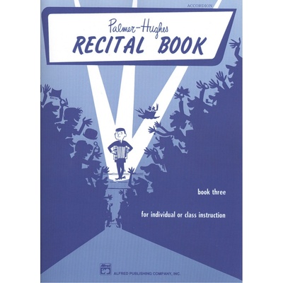 Palmer-Hughes RECITAL BOOK 3 / přednesové skladby pro akordeon