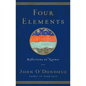 Four Elements: Reflections on Nature | John O'Donohue (ISBN: 9780307717603)