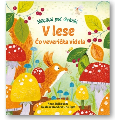 V lese Čo veverička videla? - Anna Milbourne