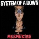 SYSTEM OF A DOWN - MEZMERIZE LP