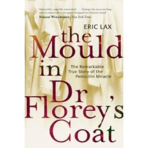 Mould In Dr Florey's Coat (ISBN: 9780349117683)