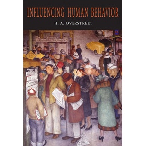 Influencing Human Behavior | Harry Allen Overstreet (ISBN: 9781684225736)