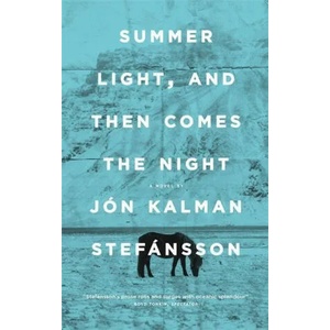 Summer Light, and Then Comes the Night | Jon Kalman Stefansson (ISBN: 9780857059765)