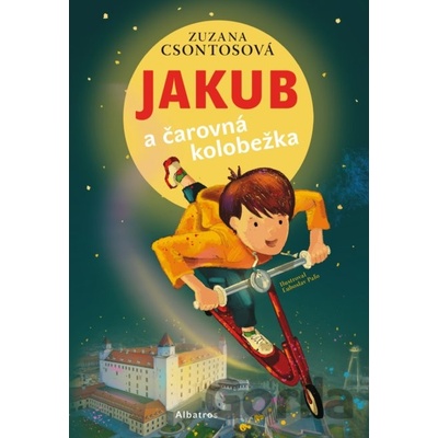 Jakub a čarovná kolobežka - Zuzana Csontosová, Ľuboslav Paľo ilustrácie