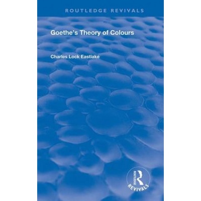 Goethe's Theory of Colours | Johann Wolfgang von Goethe