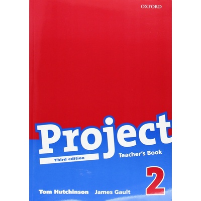 Project 2 Teacher´s Book Tom Hutchinson James Gault