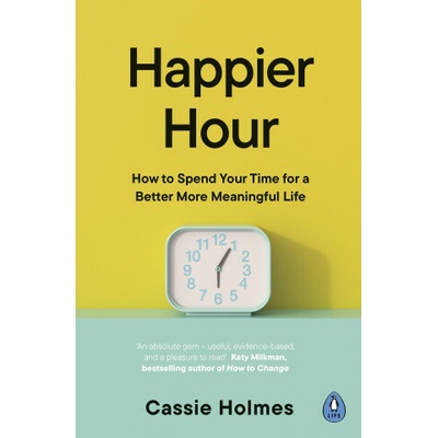 Happier Hour - Cassie Holmes
