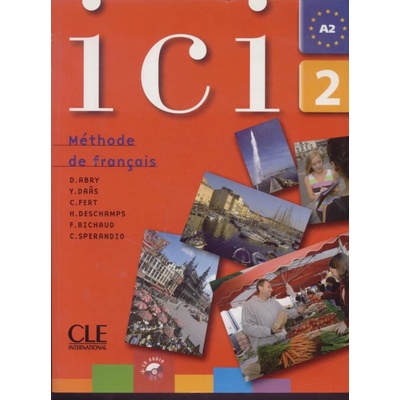 Ici 2/A2 Livre de l´éleve + CD - Dominique Abry