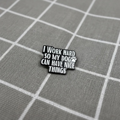 Pinarna I work hard so my dog can have nice things / Pracuji tvrdě, aby můj pes mohl mít hezké věci