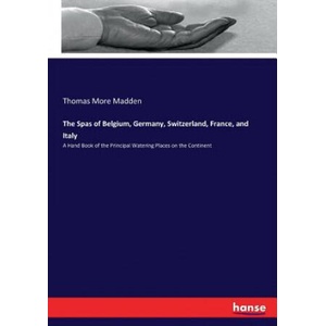Spas of Belgium, Germany, Switzerland, France, and Italy | Thomas More Madden (ISBN: 9783337191849)