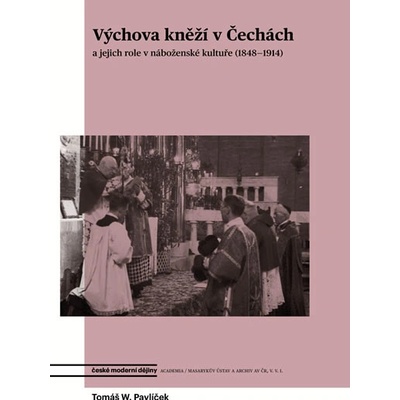Výchova kněží v Čechách a jejich role v náboženské kultuře 1848-1914